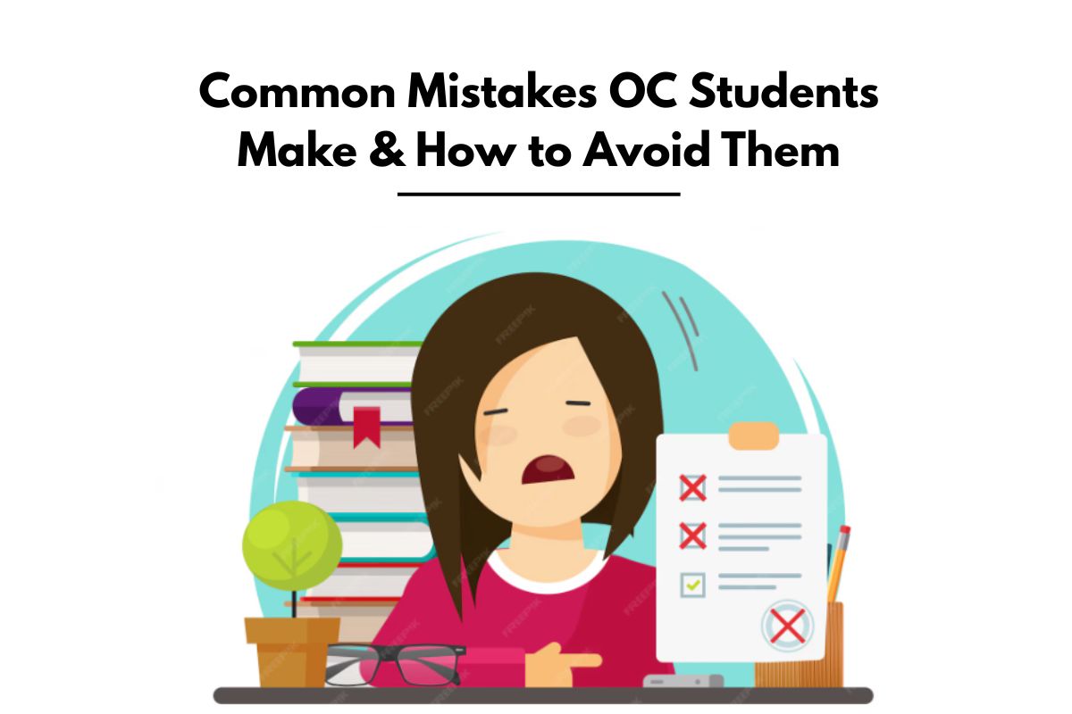 Common Mistakes OC Students Make & How to Avoid Them