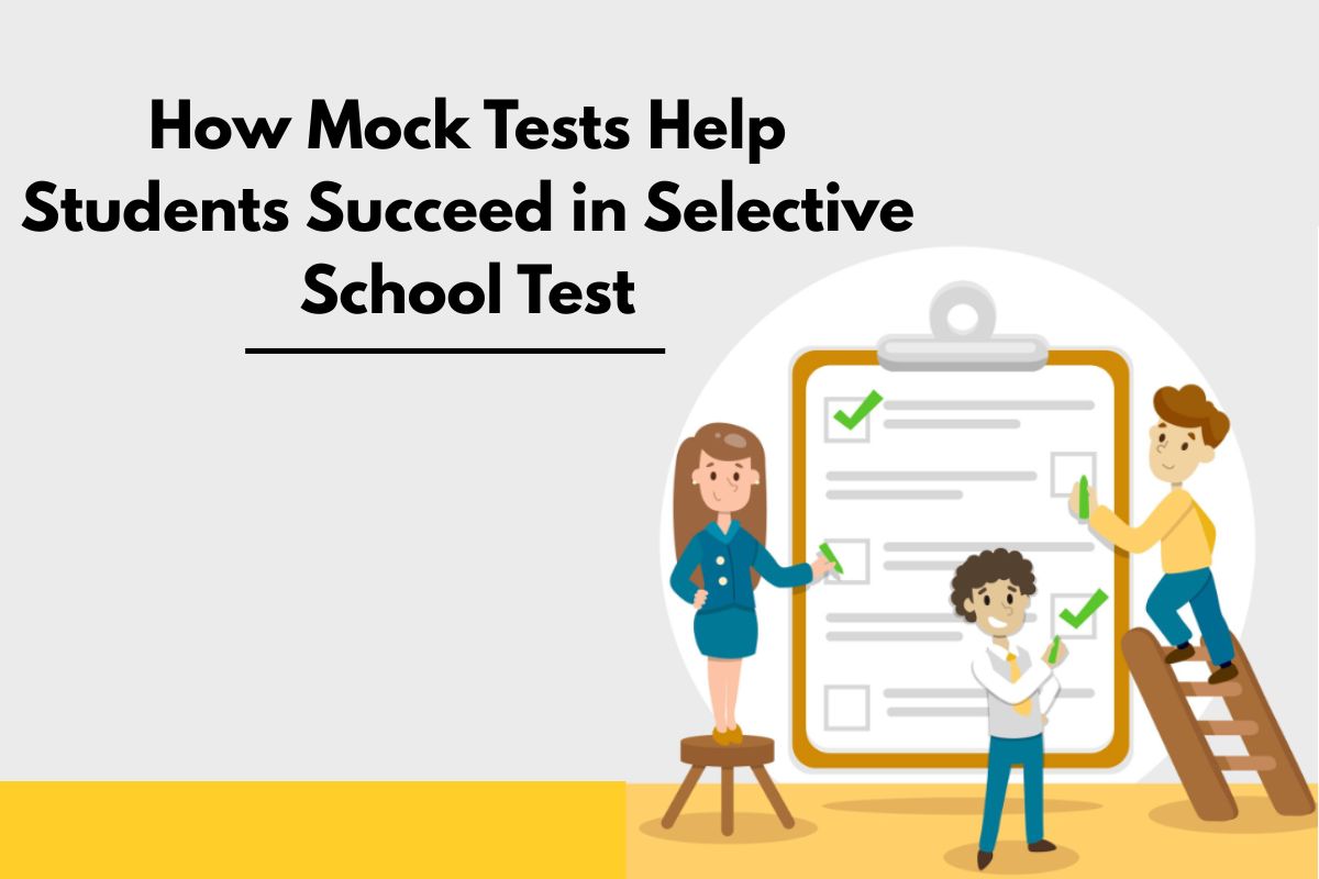 How Mock Tests Help Students Succeed in Selective School Test